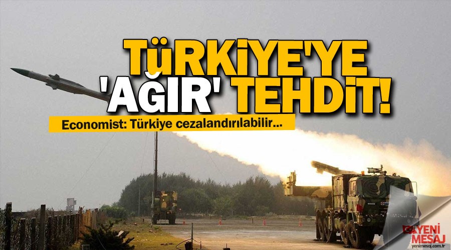 T�rkiye'ye 'a��r' tehdit!