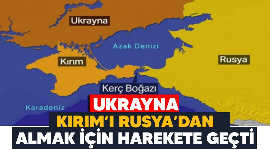 Ukrayna Kırım'ı Rusya'dan almak için harekete geçti