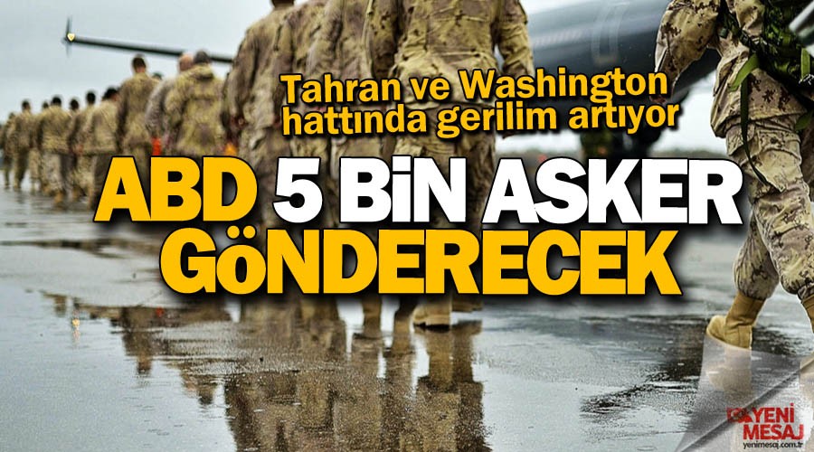ABD, Orta Doğu'ya 5 bin asker gönderecek