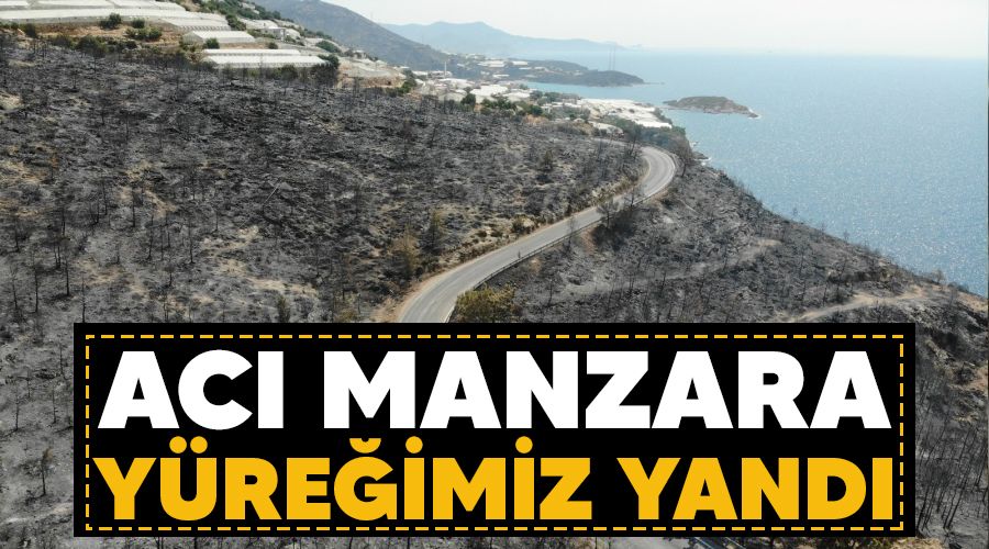 Ac manzara, yreimiz yand