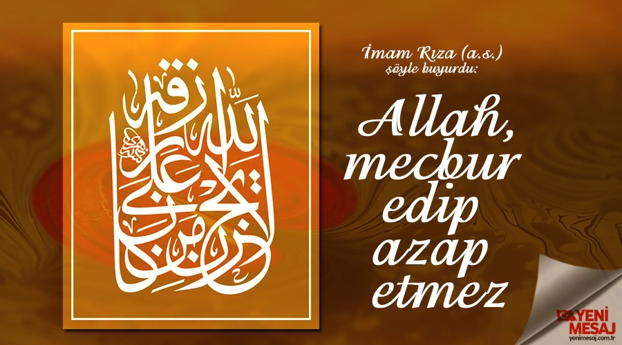 Allah, mecbur edip azap etmez