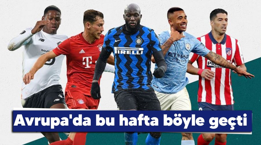 Avrupa'da bu hafta böyle geçti