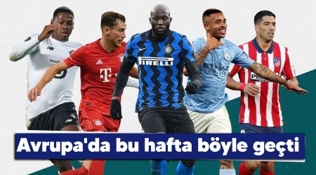 Avrupa'da bu hafta böyle geçti