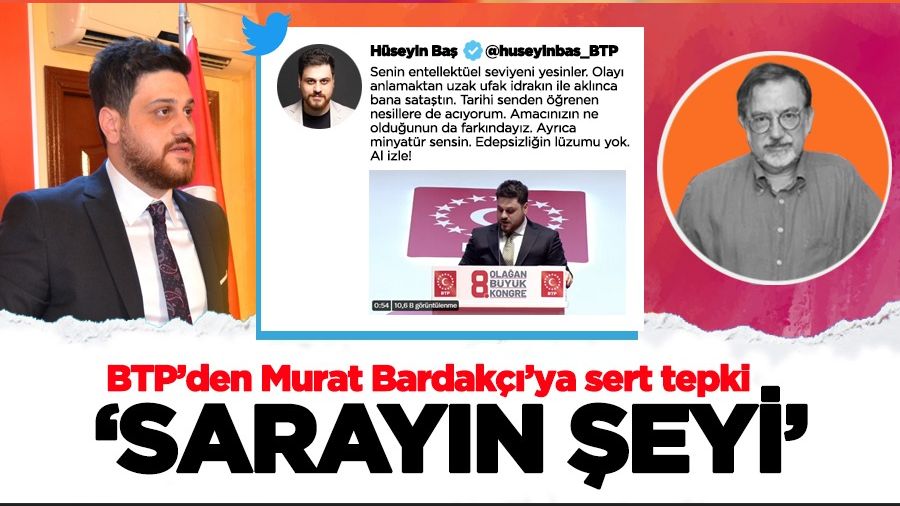 BTP’den Murat Bardakçı’ya sert tepki; ‘Sarayın şeyi’