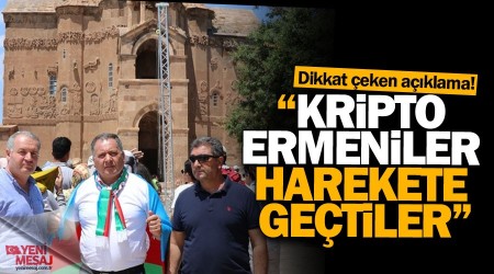 Çarpıcı açıklama! “Kripto Ermeniler harekete geçtiler”