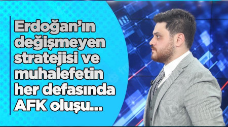 Erdoğan’ın değişmeyen stratejisi ve muhalefetin her defasında AFK oluşu…