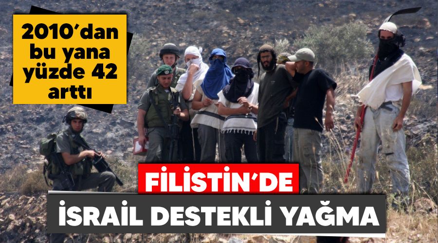 Filistin'de �srail destekli ya�ma