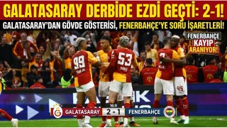 GALATASARAY DERB�DE EZD� GE�T�: 2-1!