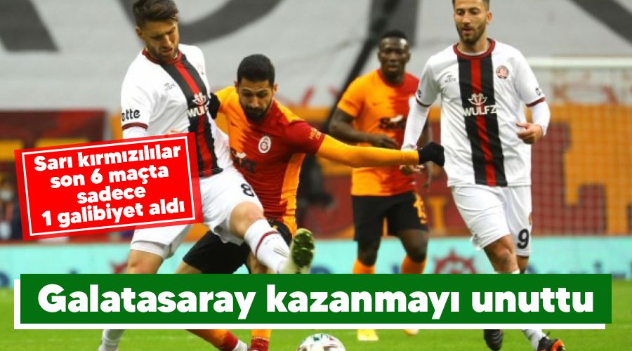 Galatasaray kazanmay� unuttu 