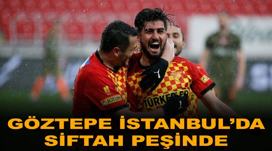 Göztepe İstanbul'da siftah peşinde