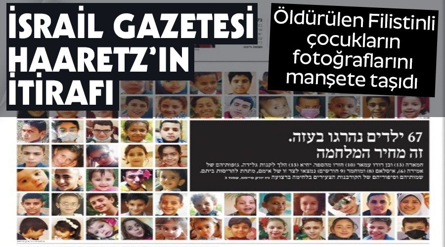 İsrail gazetesi Haaretz'ın itirafı