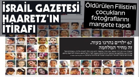 İsrail gazetesi Haaretz'ın itirafı