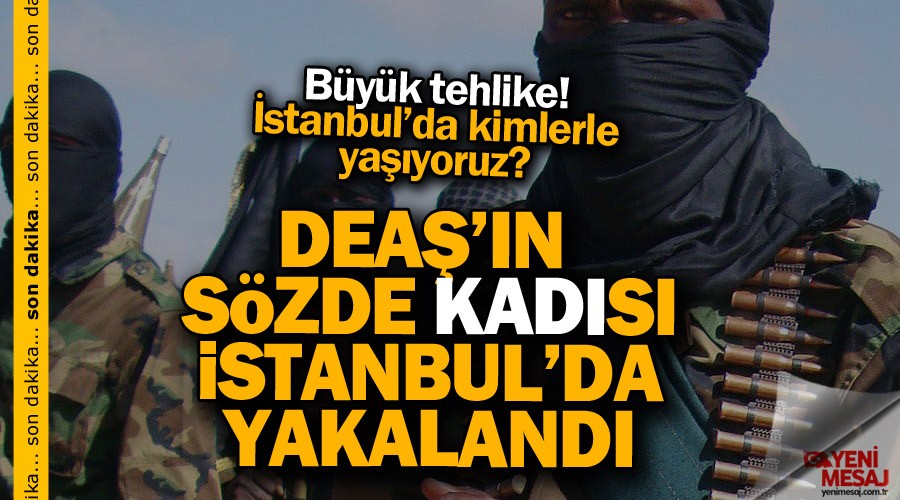 stanbul'da DEA'n szde 'kad's yakaland