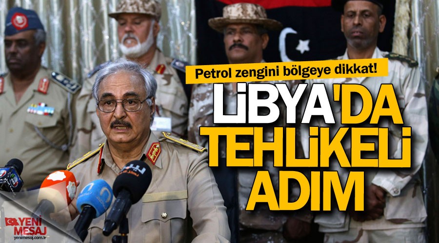 Libya'da tehlikeli adım