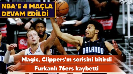 Magic, Clippers'ın serisini bitirdi