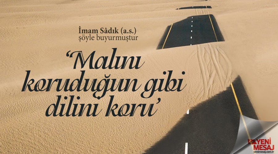 ‘Malını koruduğun gibi dilini koru’