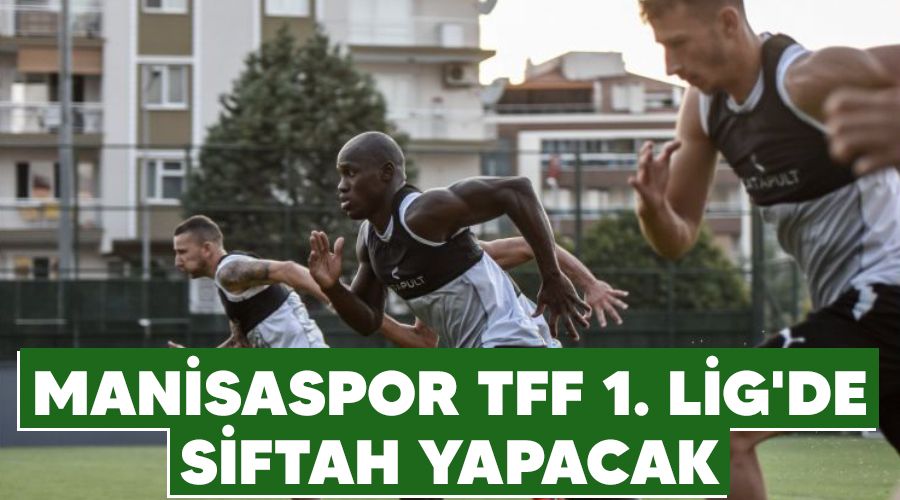 Manisaspor TFF 1. Lig'de siftah yapacak