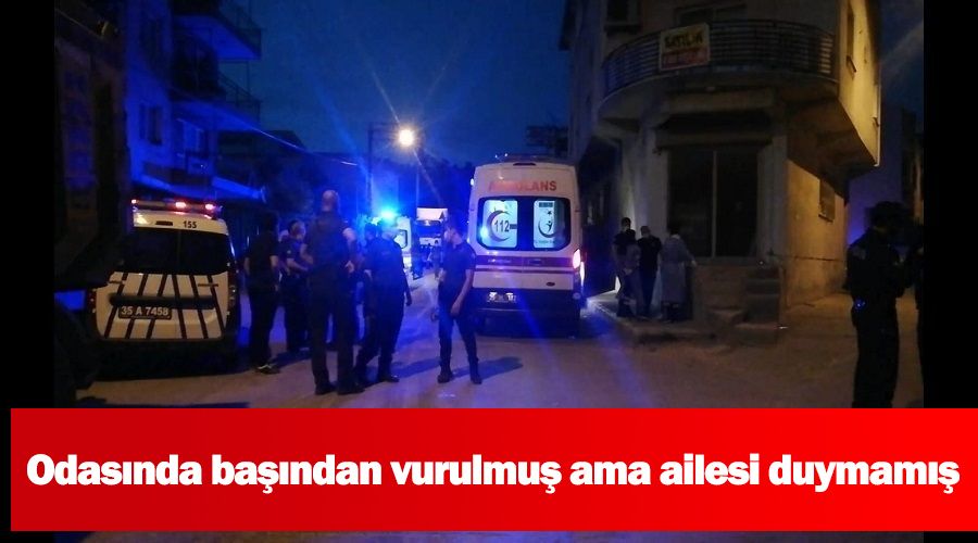 Odasnda bandan vurulmu ama ailesi duymam