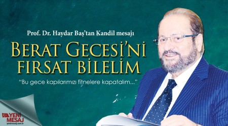 Prof. Dr. Haydar Baş'tan Berat Kandili mesajı