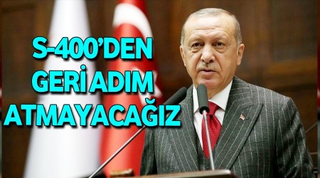 "S-400'den geri adım atmayacağız"