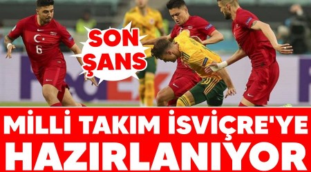 Son ans, Milli takm svire'ye hazrlanyor