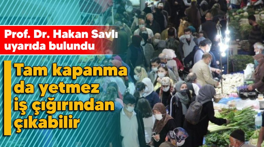 Tam kapanma da yetmez , iş çığırından çıkabilir