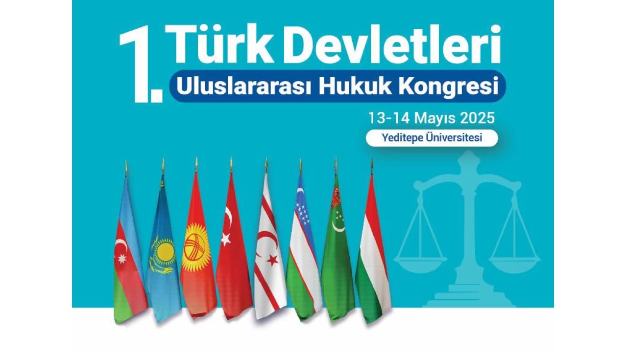 "Türk Devletleri 1. Uluslararası Hukuk Kongresi" İstanbul'da düzenlenecek