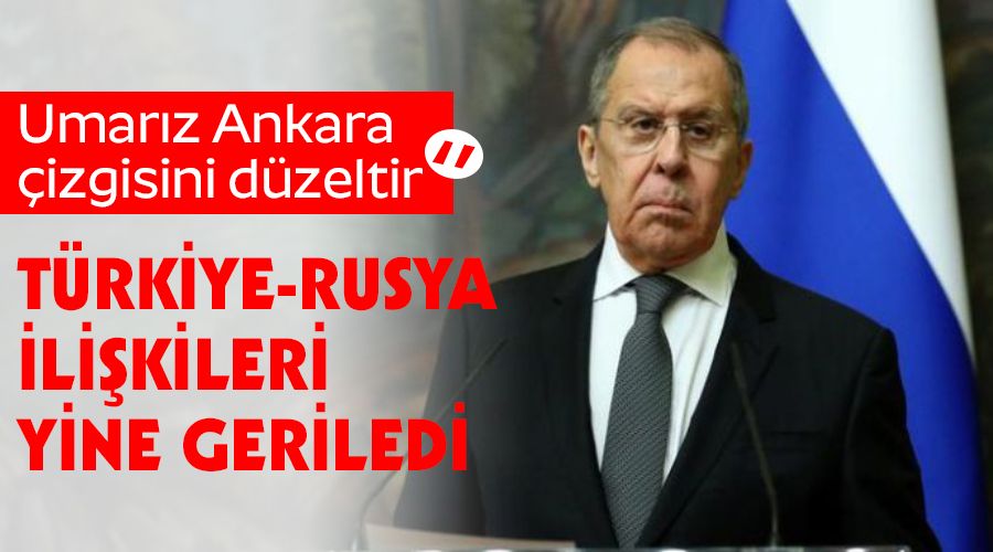  T�rkiye-Rusya ili�kileri yine gerildi