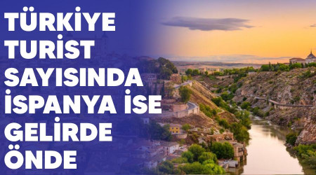 Türkiye turist sayısında, İspanya ise gelirde önde