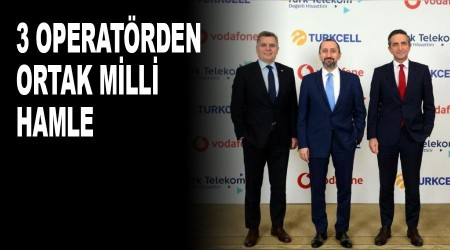 Üç operatörden ortak milli hamle