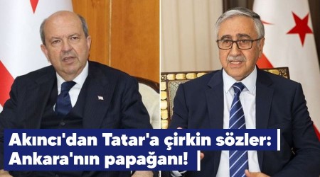 Akıncı'dan Tatar'a çirkin sözler: Ankara'nın papağanı!