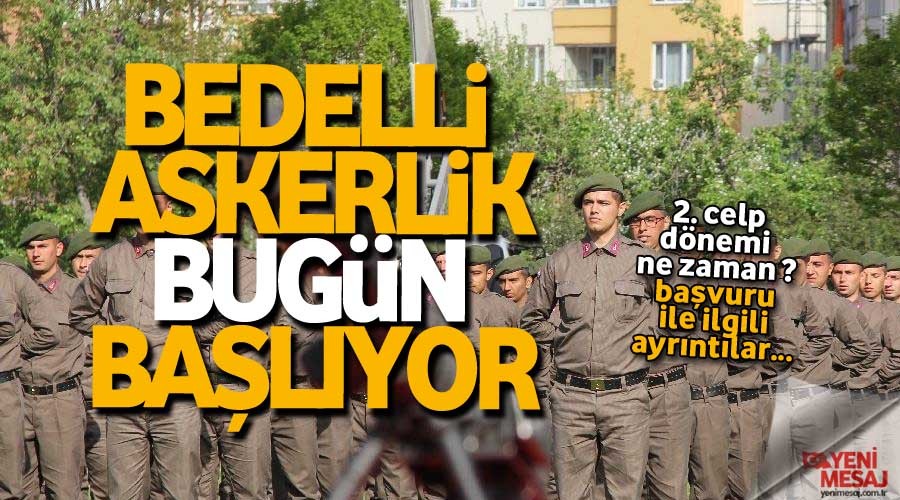 Bedelli askerlik bug�n ba�l�yor