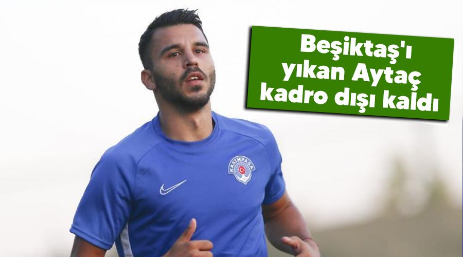 Be�ikta�'� y�kan Ayta� kadro d��� kald�