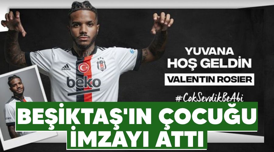 Beşiktaş'ın çocuğu imzayı attı