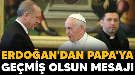 Erdoan'dan Papa'ya gemi olsun mesaj