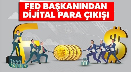 Fed Başkanından dijital para çıkışı