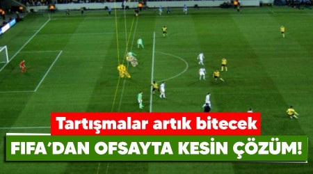 FIFA'dan ofsayta kesin çözüm! Tartışmalar artık bitecek