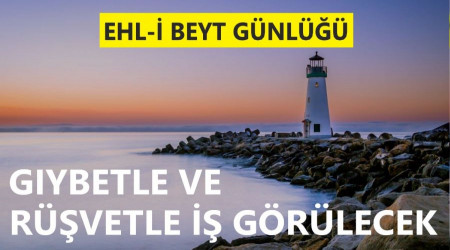 ‘Gıybetle ve rüşvetle iş görülecek’