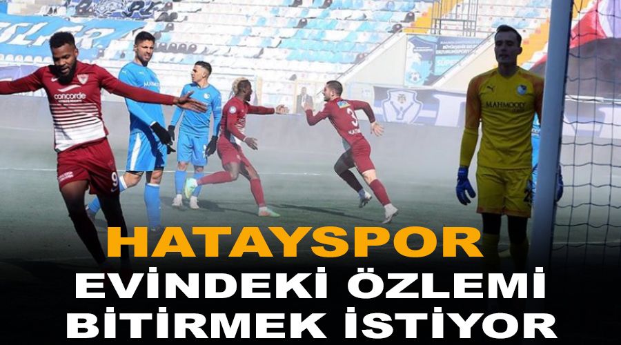 Hatay evindeki �zlemi bitirmek istiyor 