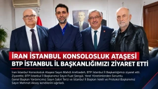 �ran �stanbul Konsolosluk Ata�esi'nden BTP �stanbul �l Ba�kanl����na ziyaret
