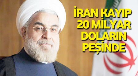 İran kayıp 20 milyar doların peşinde