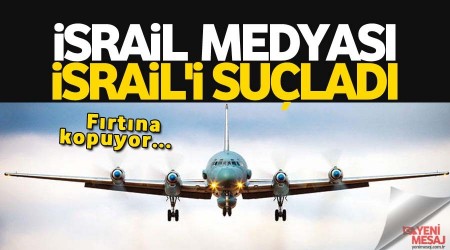 İsrail medyası İsrail'i suçladı