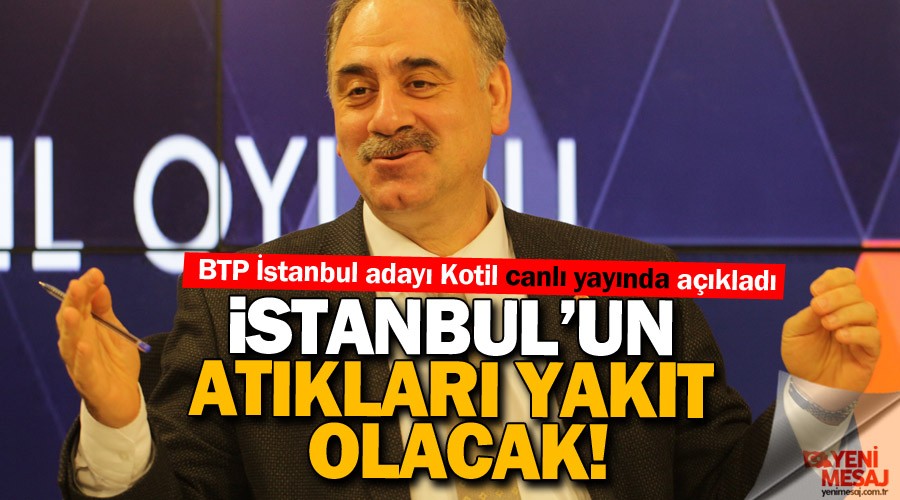 İstanbul’un atıkları yakıt olacak!