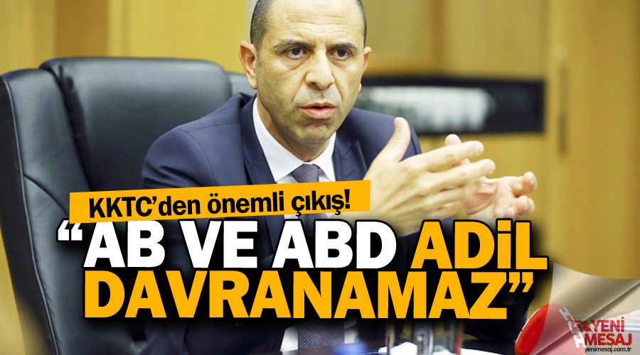 KKTC Dışişleri Bakanı: AB ve ABD adil davranamaz