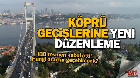 Köprü geçişlerine yeni düzenleme