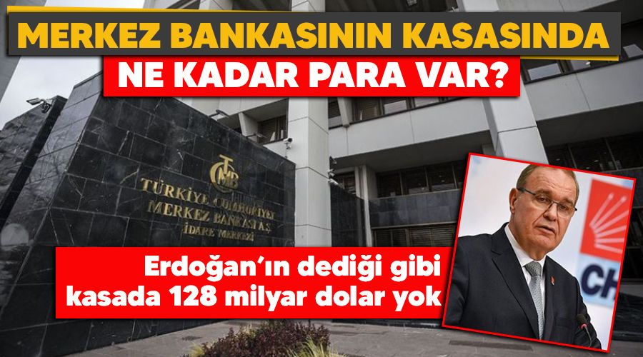 Merkez Bankas'nn kasasnda ne kadar para var?