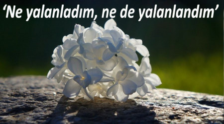 ‘Ne yalanladım, ne de yalanlandım’