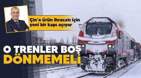 O trenler boş dönmemeli