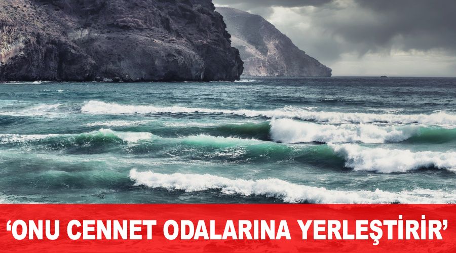 ‘Onu cennet odalarına yerleştirir’