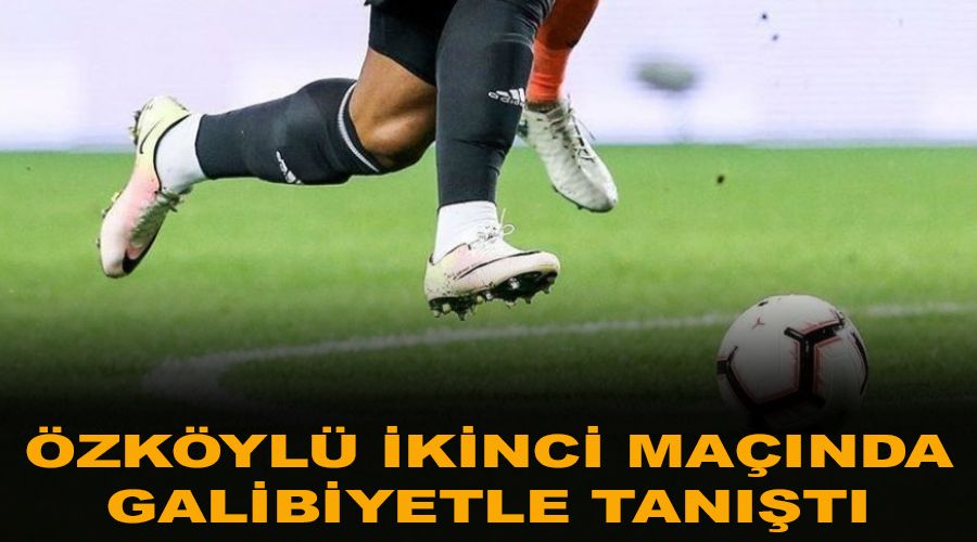 Özköylü ikinci maçında galibiyetle tanıştı